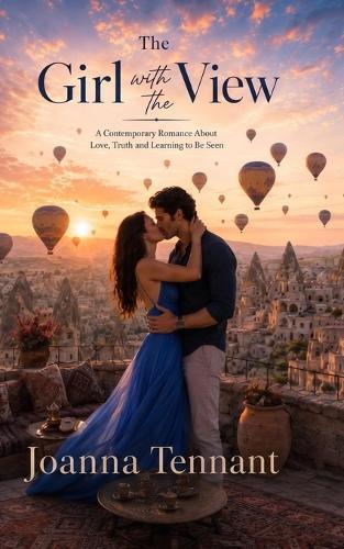 The Girl with the View: A Contemporary Romance of Love, Truth and Learning to Be Seen