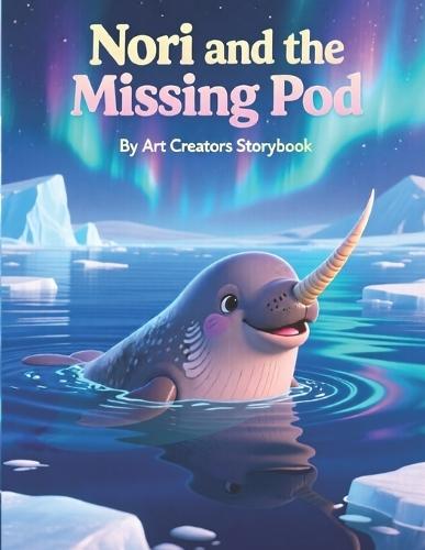 Nori and the Missing Pod: A Heartwarming Underwater Adventure About Belonging, Separation, and Finding Your Place in the World for Ages 3-7