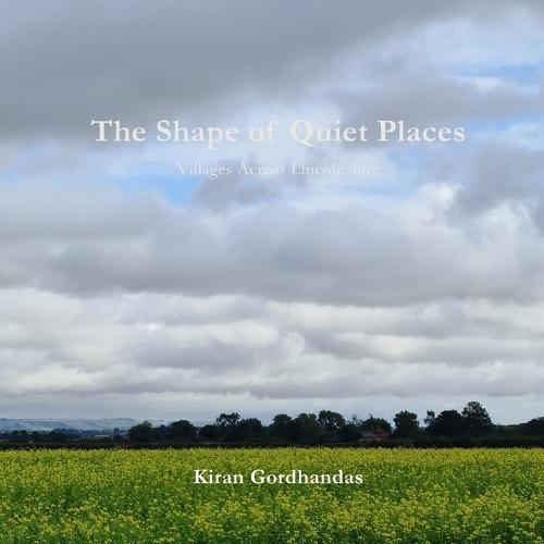 The Shape of Quiet Places: Villages Across Lincolnshire