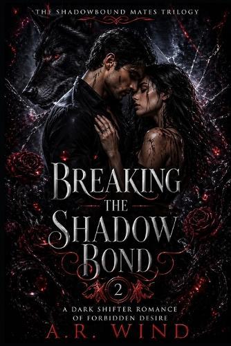 Breaking the Shadow Bond: A Dark Shifter Romance of Forbidden Desire
