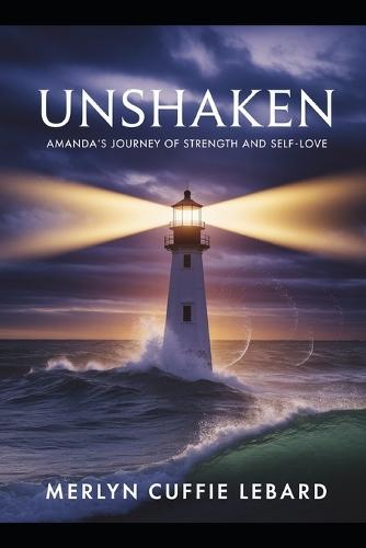 Unshaken: Amanda Journey of Strength and Self Love