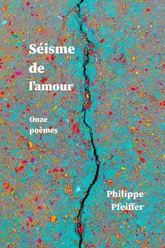 Séisme de l'amour: Onze poèmes