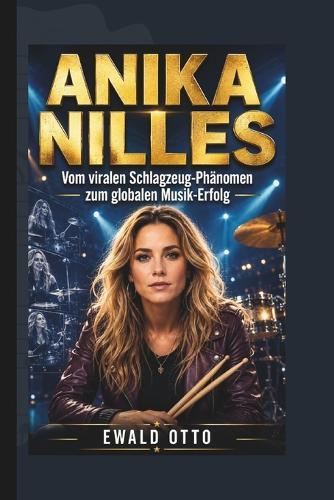 Anika Nilles: Vom viralen Schlagzeug-Phänomen zum globalen Musik-Erfolg