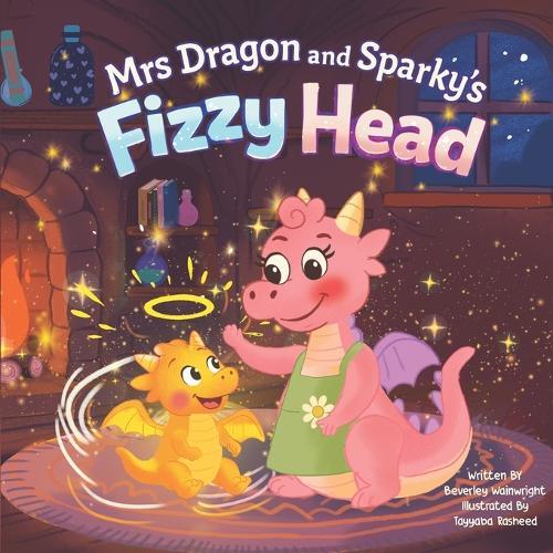 Mrs Dragon and Sparky's Fizzy Head: A gentle rhyming story about busy minds, big feelings and self acceptance