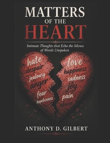 Matters of the Heart: Intimate Thoughts that Echo the Silence of Words Unspoken