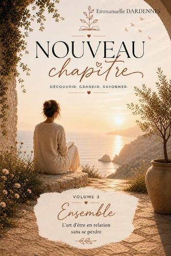 Ensemble: L'art d'être en relation sans se perdre