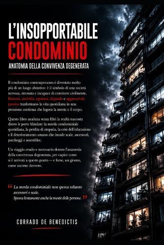 L'Insopportabile Condominio: Anatomia della convivenza degenerata