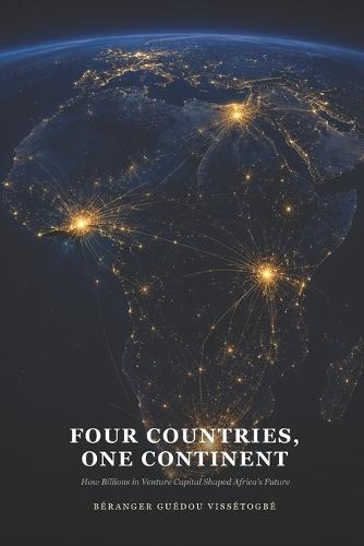 Four Countries One Continent: How Billions in Venture Capital Shaped Africa's Future