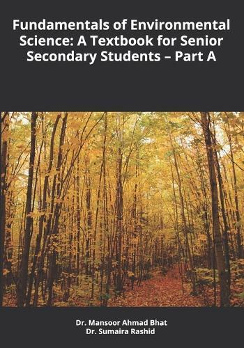 Fundamentals of Environmental Science: A Textbook for Senior Secondary Students - Part A