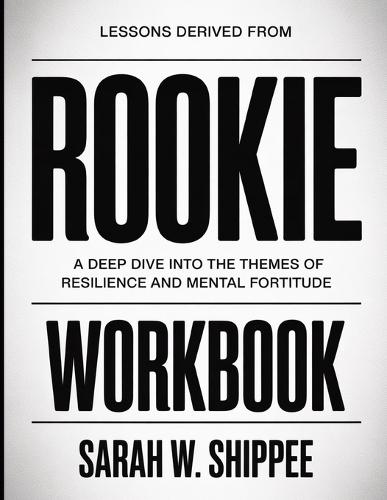 Lessons Derived From Rookie: A Deep Dive into the Themes of Resilience and Mental Fortitude