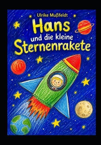Hans und die kleine Sternenrakete