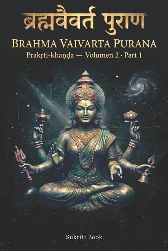 Brahma Vaivarta Purana: Prakrti-khanda - Vol. 2, Parte 1