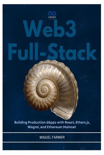 Web3 Full-Stack: Building Production dApps with React, Ethers.js, Wagmi, and Ethereum Mainnet