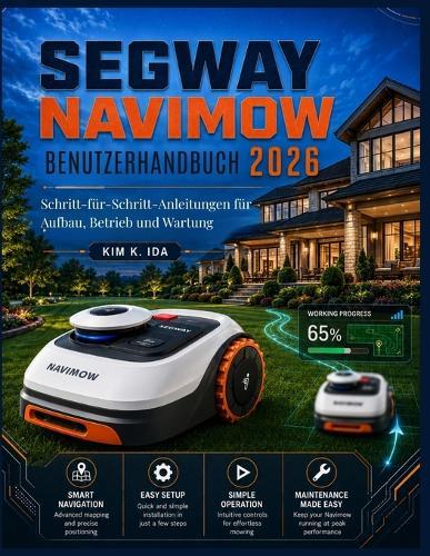 Segway Navimow Benutzerhandbuch 2026: Schritt-für-Schritt-Anleitungen für Aufbau, Betrieb und Wartung