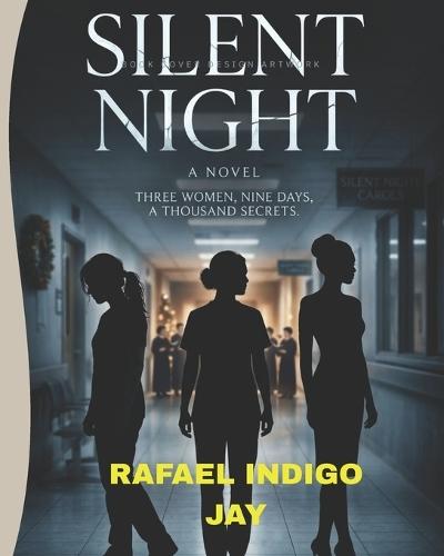 Silent Night: Three Women, Nine Days, A Thousand Secrets.