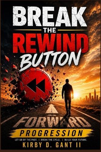 Break the Rewind Button: Forward Progression