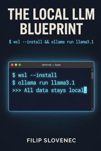 The Local LLM Blueprint: The Non-Developer's Guide to Hosting Private AI with AnythingLLM, WSL, and Ubuntu on Windows 11