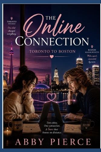 The Online Connection: Toronto to Boston two cities One connection A love that knows no distance
