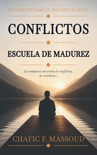 Prepárate Para El Siguiente Nivel: Conflictos - Escuela de Madurez
