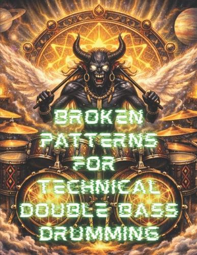Broken Patterns For Technical Double Bass Drumming