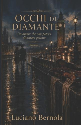 Occhi Di Diamante: Un amore che non poteva diventare peccato