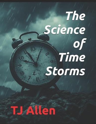 The Science of Time Storms