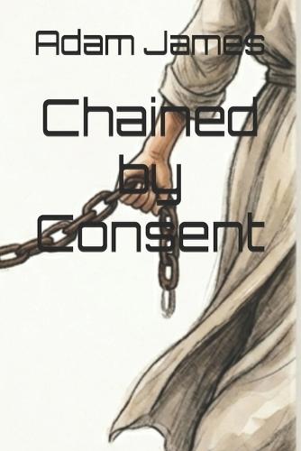 Chained by Consent