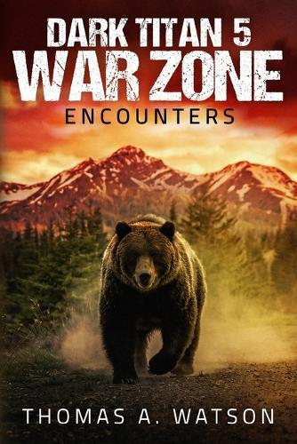 Dark Titan: War Zone: Encounters (Book 5)