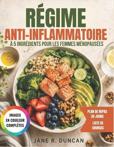 Régime Anti-inflammatoire À 5 Ingrédients Pour Les Femmes Ménopausées