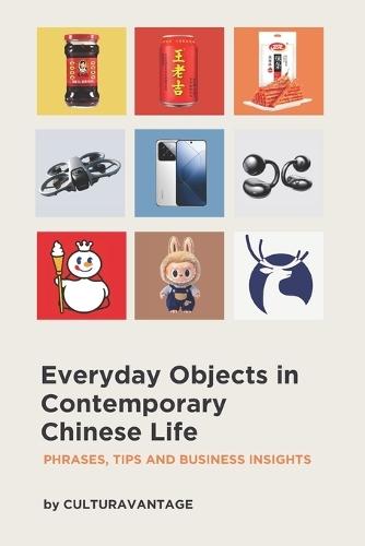 Everyday Objects in Contemporary Chinese Life: Phrases, Tips and Business Insights