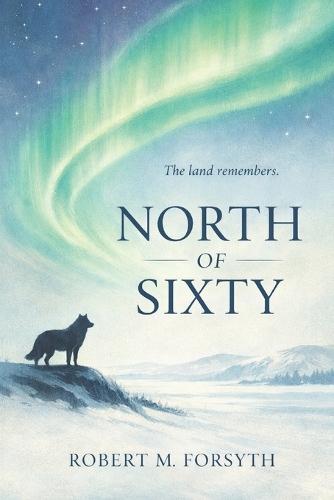 North of Sixty: The Canadian Bush Pilot