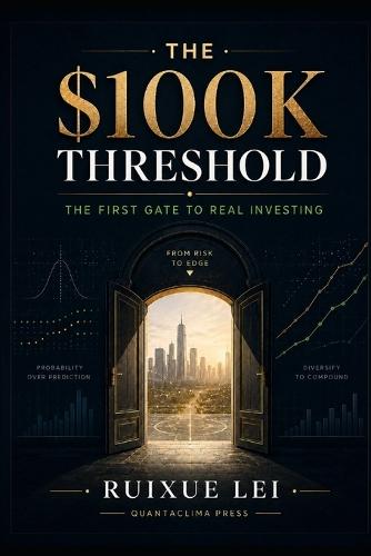 The $100K Threshold: The First Gate to Real Investing