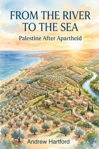 From the River to the Sea: Palestine After Apartheid