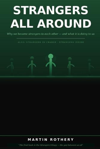 Strangers All Around: Why we became strangers to each other - and what it is doing to us