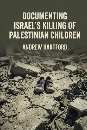 Documenting Israel's Killing of Palestinian Children