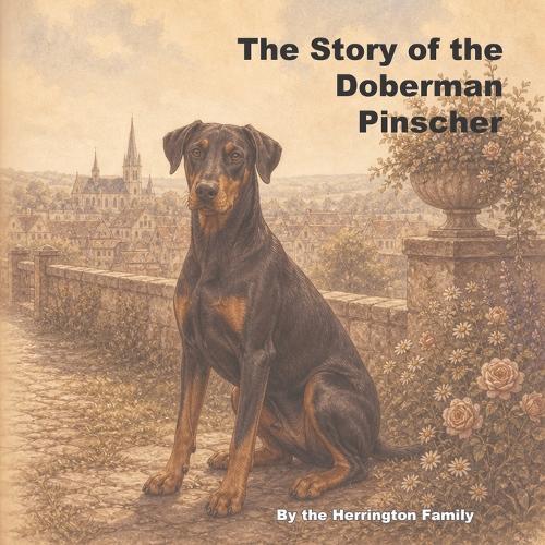 The Story of the Doberman Pinscher