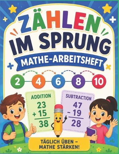 Übungsheft für Kinder Zählübungen in Schritten sowie tägliches Training für Addition & Subtraktion: Spaßiges und Motivierendes Mathematik-Aktivitätsbuch für Kinder mit Dyskalkulie