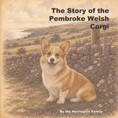 The Story of the Pembroke Welsh Corgi
