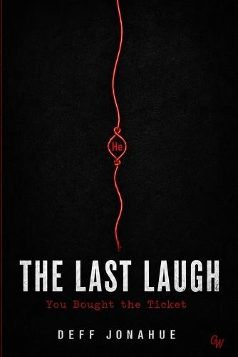The Last Laugh: You Bought the Ticket