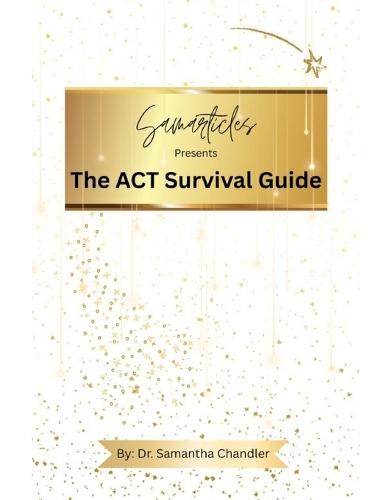 Samarticles Presents the ACT Survival Guide