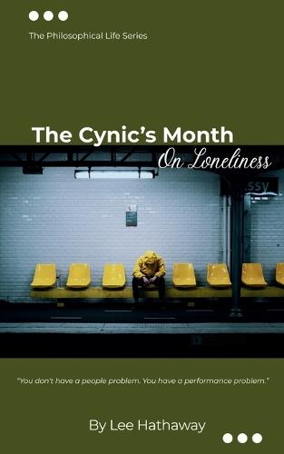 The Cynic's Month: On Loneliness: The Philosophical Life Series