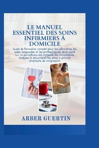 Le Manuel Essentiel Des Soins Infirmiers À Domicile