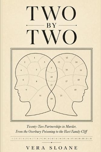 Two by Two: Twenty-Two Partnerships in Murder, From the Overbury Poisoning to the Hart Family Cliff