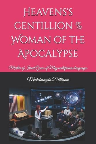 Heavens's centillion % Woman of the Apocalypse: Mother of Israel Queen of May multifarious languages
