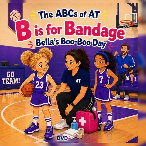 B is for Bandage: Bella's Boo Boo Day