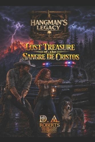 Hangman's Legacy: Lost Treasure of the Sangre De Cristos