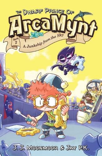 The Dwarf Prince of ArcaMynt Book 2: The Junkship from the Sky: Fantasy Adventure Fiction for Kids 8-12