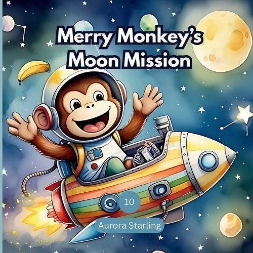 Merry Monkey's Moon Mission: A Fun Bedtime Adventure About Curiosity and Perseverance for Kids Ages 3-8