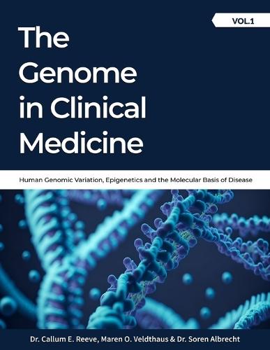 The Genome in Clinical Medicine: A Comprehensive Two-Volume Reference in Genomic Medicine