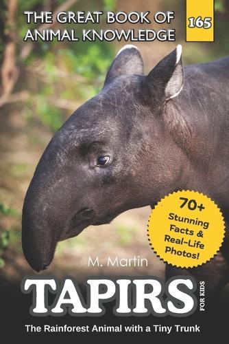Tapirs for Kids: The Rainforest Animal with a Tiny Trunk